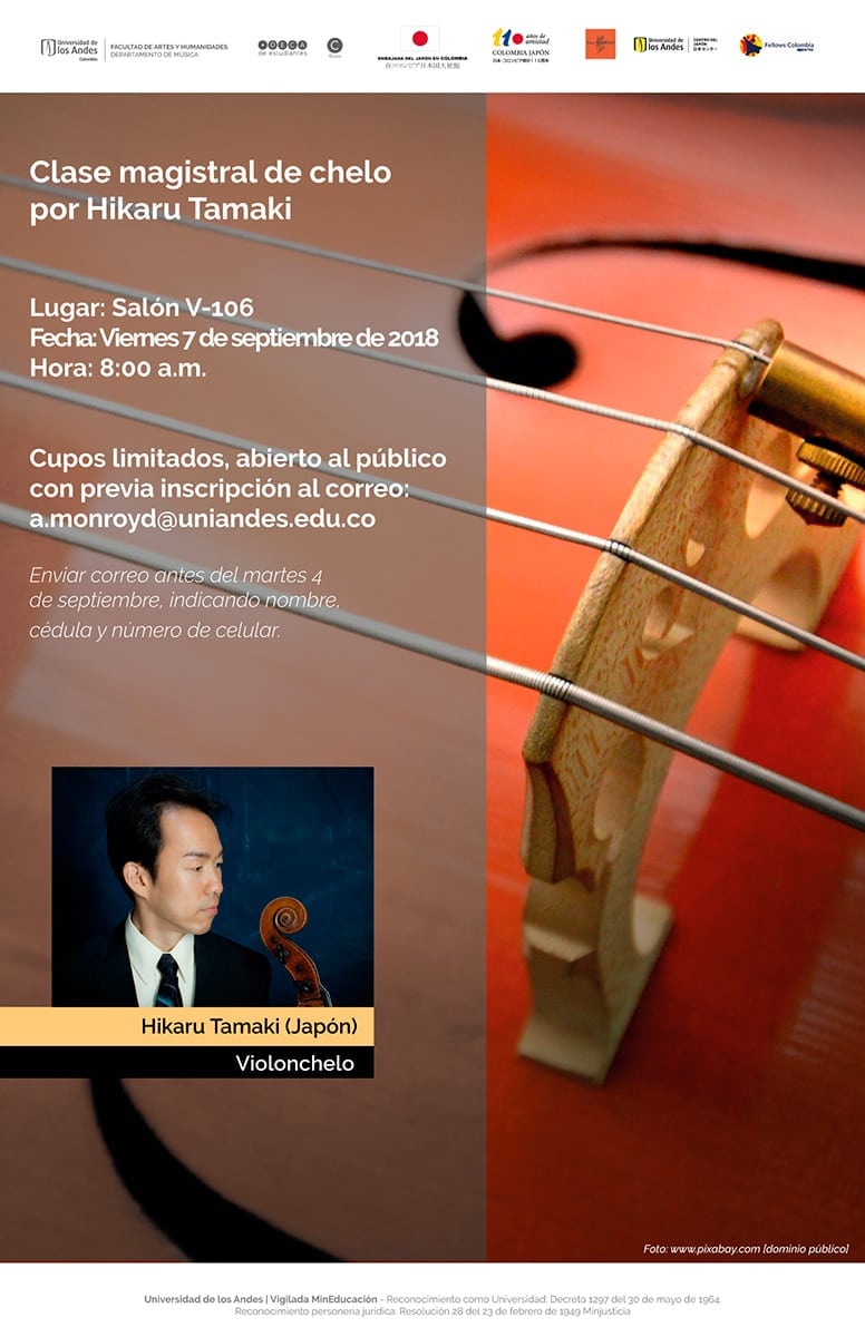 El viernes 7 de septiembre a las 8:00 a.m. nos estará acompañando el maestro japonés Hikaru Tamaki para hacer una clase magistral de violonchelo. Cupos limitados.

Este evento cuenta con el apoyo del Departamento de Música, el Centro Cultural y el Centro del Japón de la Universidad de los Andes y de la Embajada de Japón en Colombia.