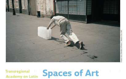 Convocatoria: Transregional Academy “Spaces of Art. Concepts and Impacts In and Outside Latin America”