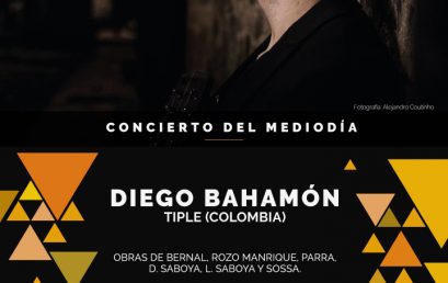 Concierto del mediodía: Diego Bahamón, tiple (Colombia)
