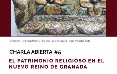 Charla abierta # 5  El patrimonio religioso en el Nuevo Reino de Granada