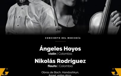 Concierto del Mediodía: Ángeles Hoyos, violín (Colombia) y Nikolás Rodríguez, flauta (Colombia)