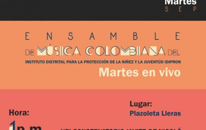 Martes en vivo: Ensamble de Música Colombiana IDIPRON