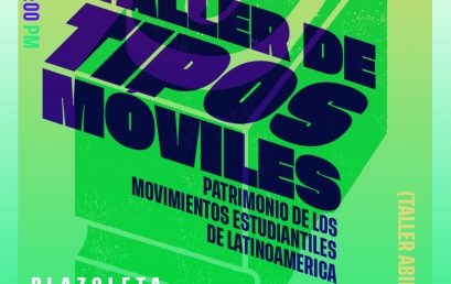 Taller de tipos móviles. Patrimonio de los movimientos estudiantiles de Latinoamérica