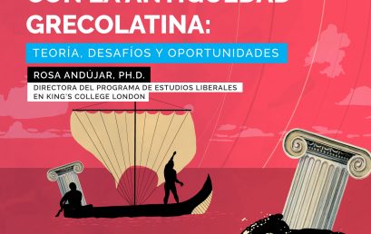 Encuentros latinoamericanos con la antigüedad grecolatina: teoría, desafíos y oportunidades por Rosa Andújar, Ph.D.