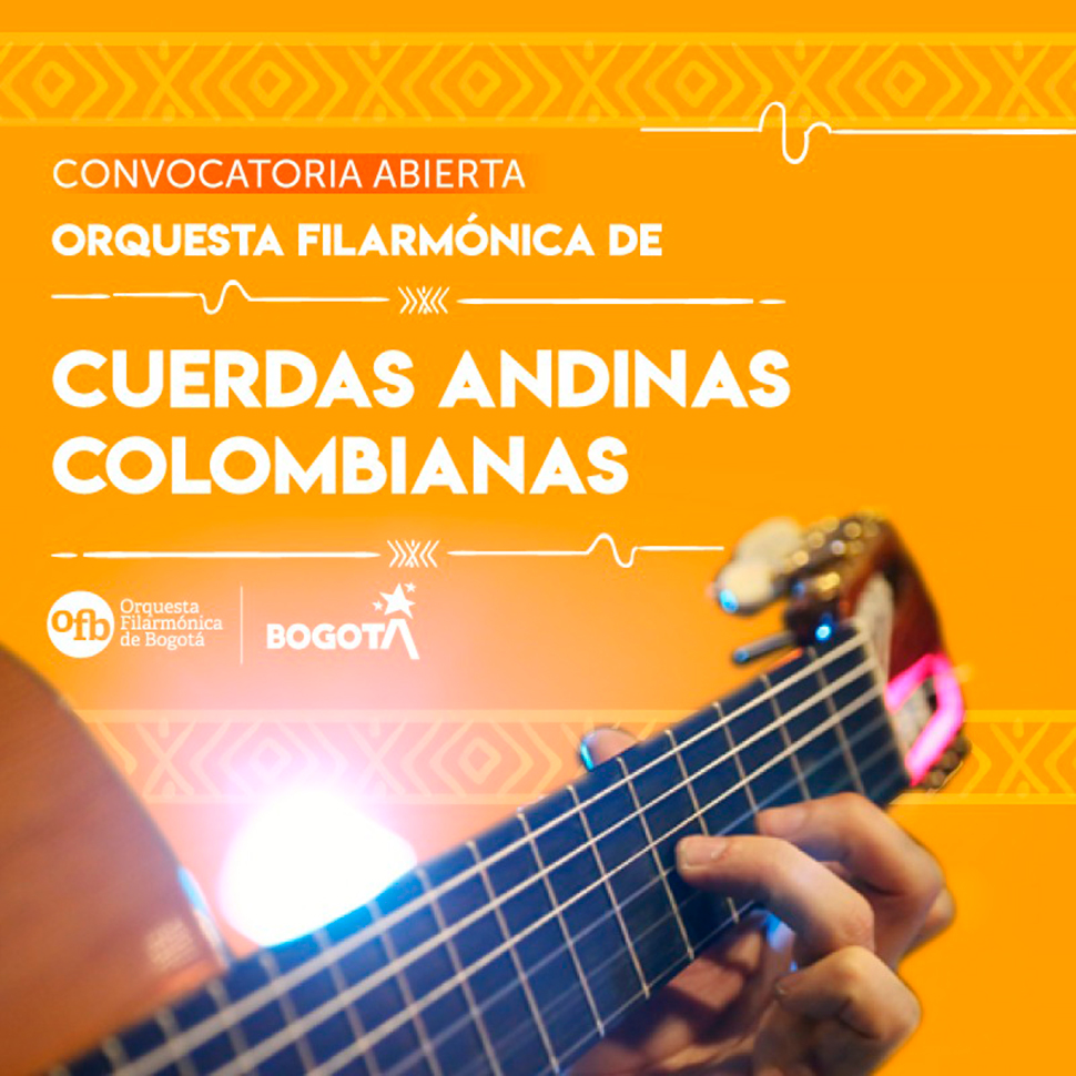 Convocatoria: Orquesta Filarmónica de Cuerdas Andinas Colombianas