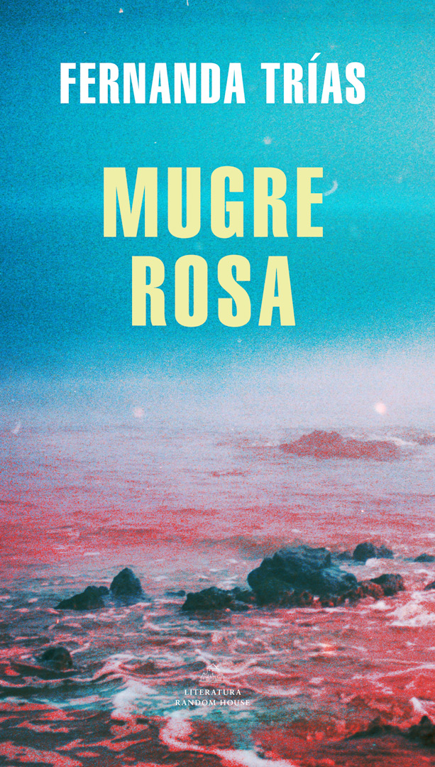 Fernanda Trías publica su libro Mugre rosa, una novela sobre la codependencia y la epidemia