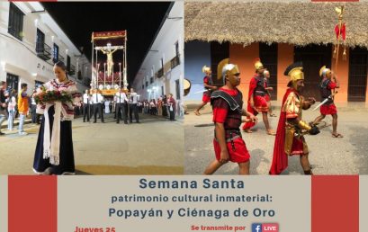 Protagonistas del Patrimonio: Semana Santa Popayán y Ciénaga de Oro