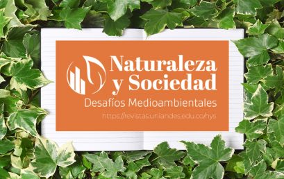 Tres convocatorias de la Revista Naturaleza y Sociedad. Desafíos Medioambientales