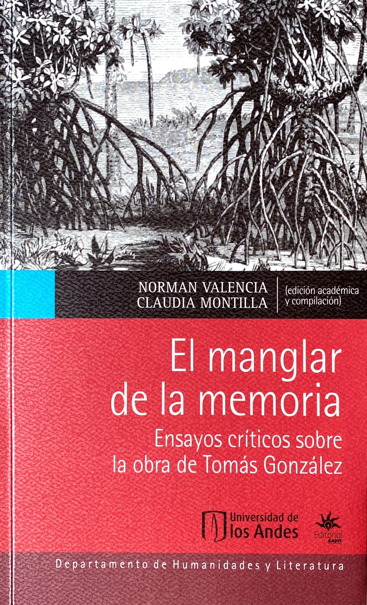 El manglar de la memoria. Ensayos críticos sobre la obra de Tomás González