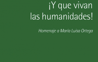 ¡Y que vivan las humanidades! Homenaje a María Luisa Ortega