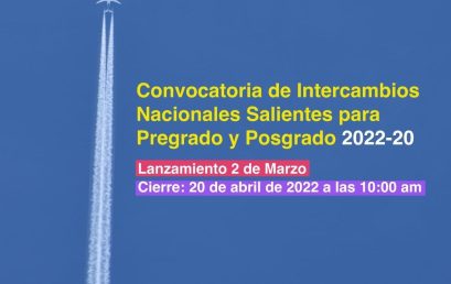 Convocatoria de Intercambios Nacionales de Pregrado y Posgrado 2022-20