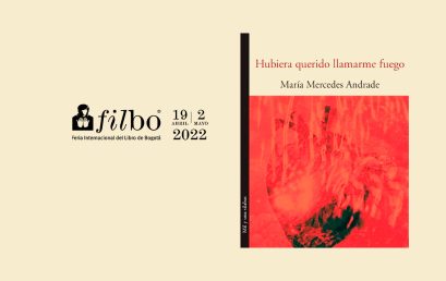Filbo 2022 | Presentación del libro Hubiera querido llamarme fuego de María Mercedes Andrade