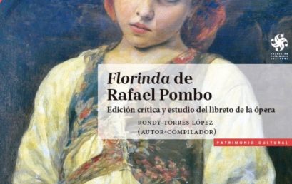 Florinda de Rafael Pombo. Edición crítica y estudio del libreto de la ópera