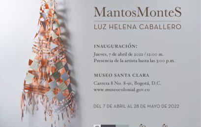 Mantos Montes | Luz Helena Caballero en el Museo Santa Clara
