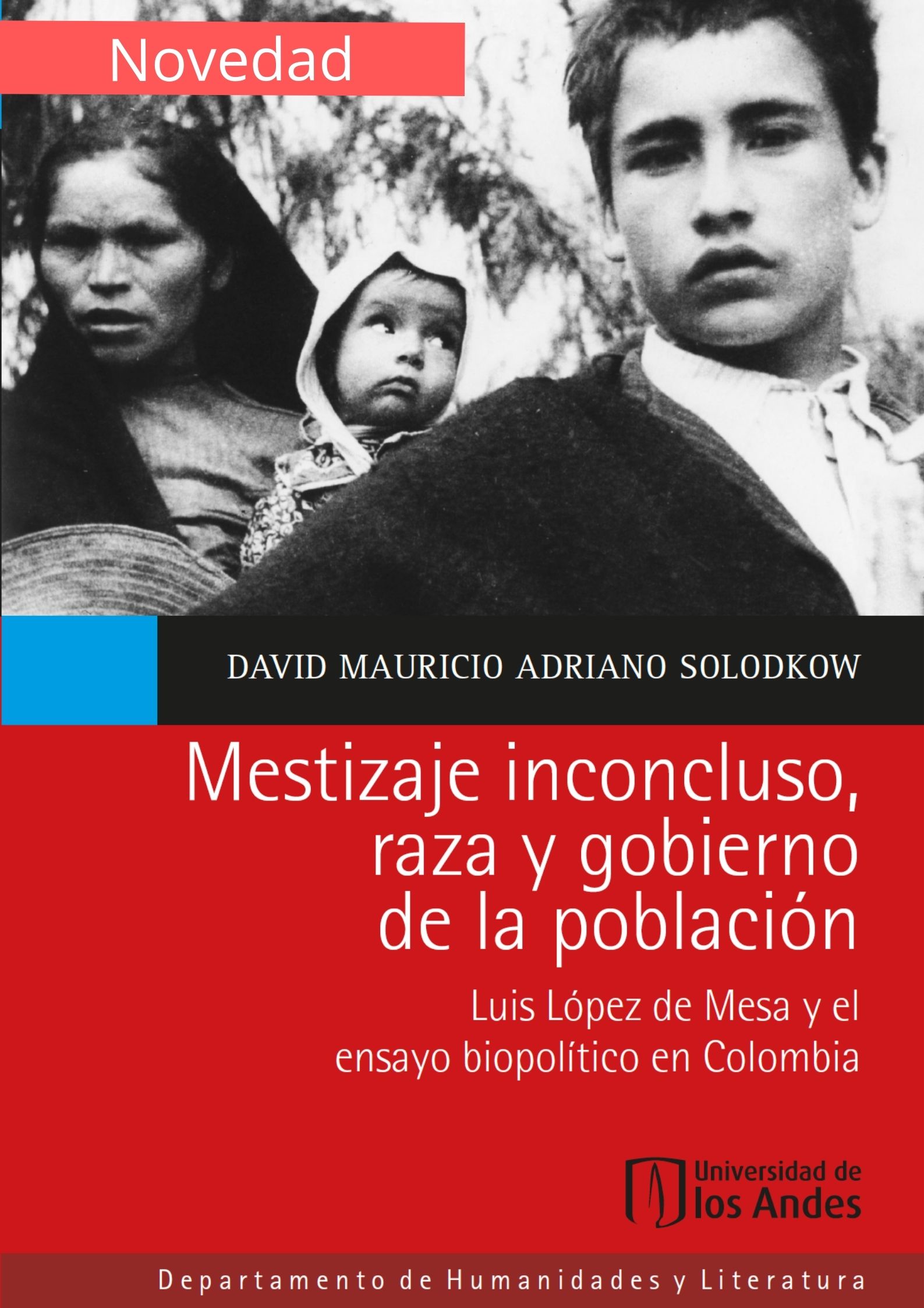Mestizaje inconcluso, raza y gobierno de la población. Luis López de Mesa y el ensayo biopolítico en Colombia