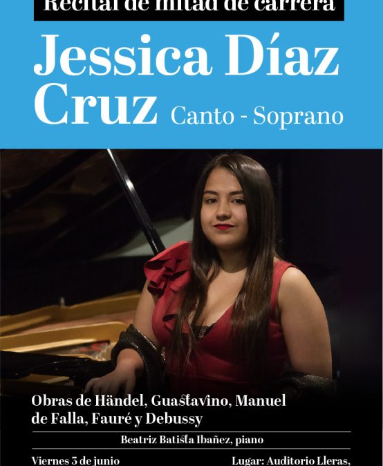 Recital de mitad de carrera – canto: Jessica Díaz Cruz (soprano)