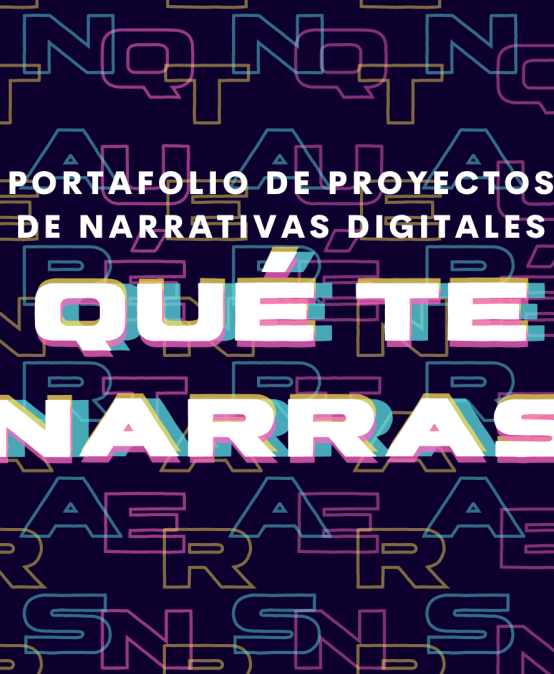 Convocatoria para el portafolio digital de proyectos de Narrativas Digitales «Qué te narras»