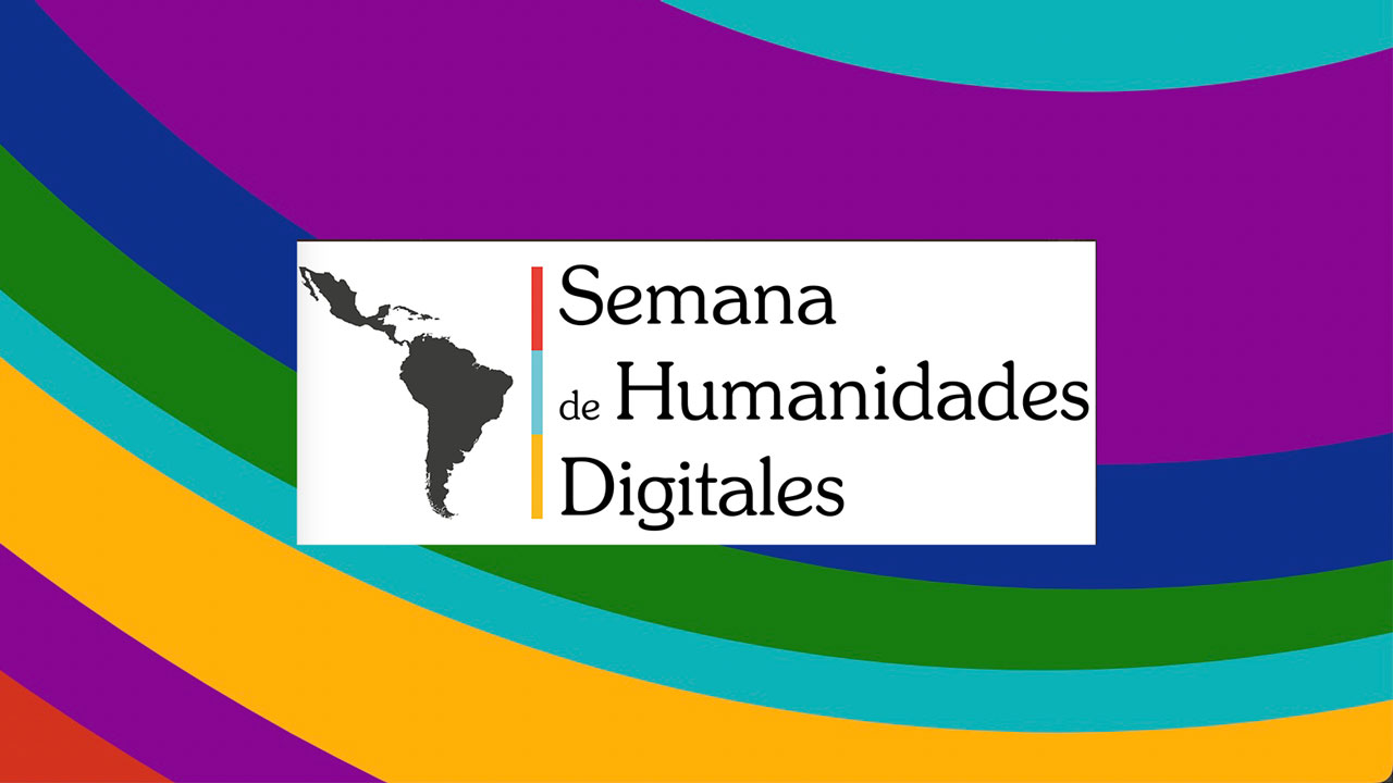 Propuestas para la Semana de las Humanidades Digitales