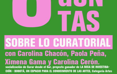 8 Preguntas sobre lo curatorial | Con las curadoras Paola Peña, Carolina Chacón, Ximena Gama y Carolina Cerón