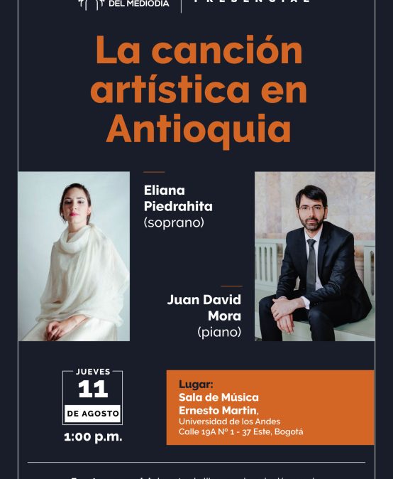Concierto del Mediodía: Eliana Piedrahita (soprano) y Juan David Mora (piano) | Evento Presencial |