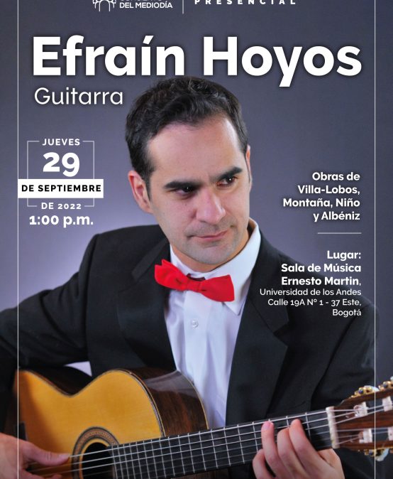 Concierto del Mediodía: Efraín hoyos (guitarra) | Evento Presencial |