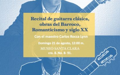 Recital de guitarra clásica del maestro Carlos Rocca: obras del Barroco, Romanticismo y siglo XX