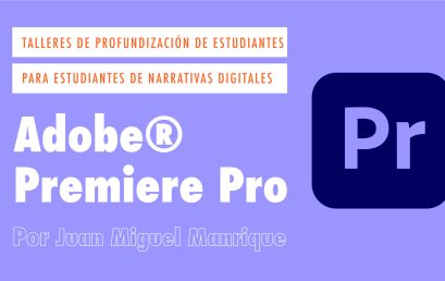 Taller de profundización de Adobe Premiere Pro