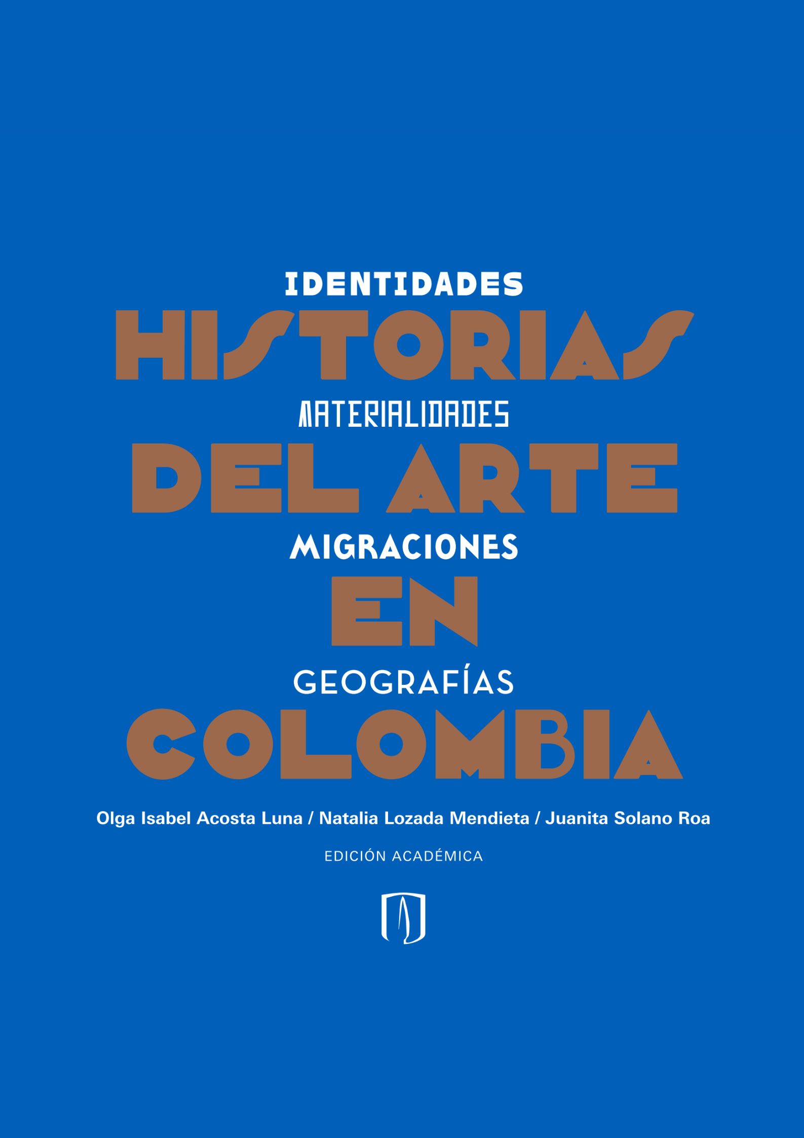 Historias del arte en Colombia. Identidades, materialidades, migraciones, geografías