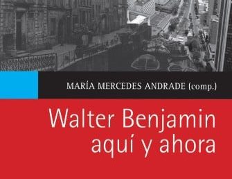 Walter Benjamin aquí y ahora