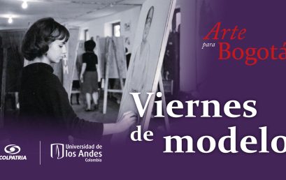 Viernes de modelo en la exposición Arte para Bogotá, la escuela de Bellas Artes de Los Andes