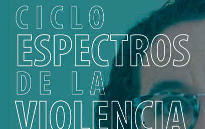 Ciclo Espectros de la violencia con Andrea Salgado: Alejandra Jaramillo