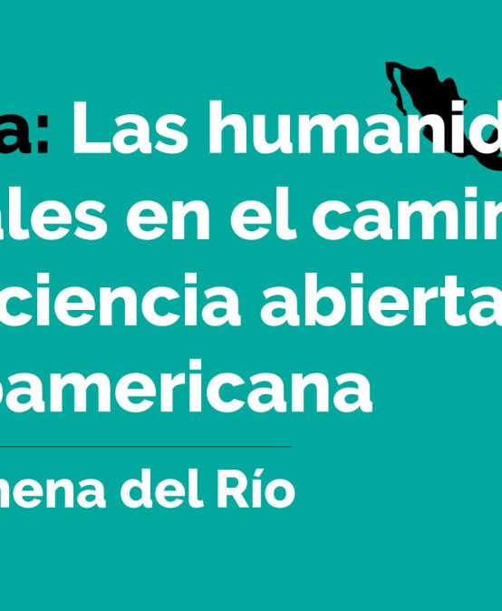Charla Las humanidades digitales en el camino de la ciencia abierta latinoamericana