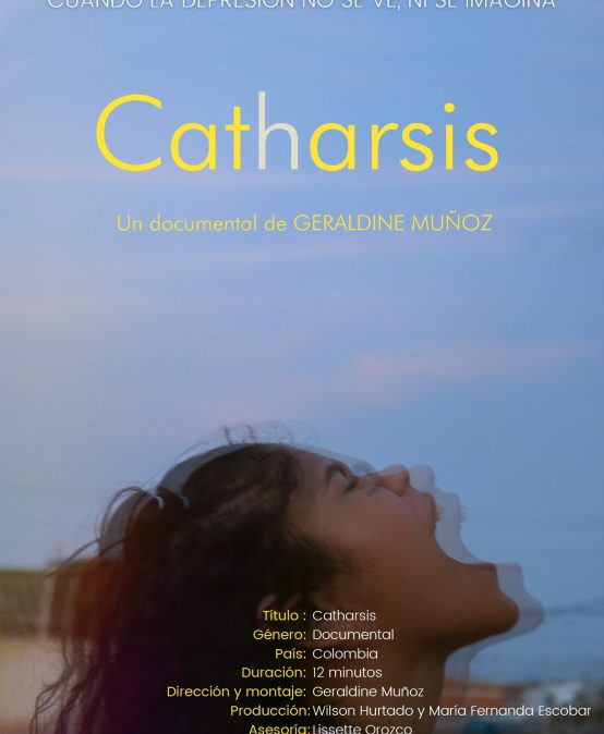 Catharsis: cuando la depresión no se ve ni se imagina. Un documental de Geraldin Muñoz
