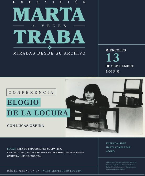Elogio de la locura, conferencia de Lucas Ospina en la exposición Marta Traba 4 veces