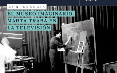 Conferencia: El museo imaginario, Marta Traba en la televisión. Con Nicolás Gómez
