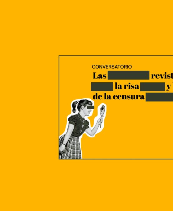 Conversatorio Perífrasis: «Las revistas culturales, la risa y las formas de la censura»