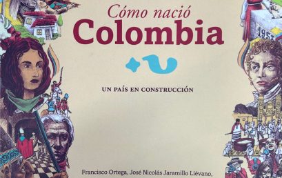 Cómo nació Colombia. Un país en construcción