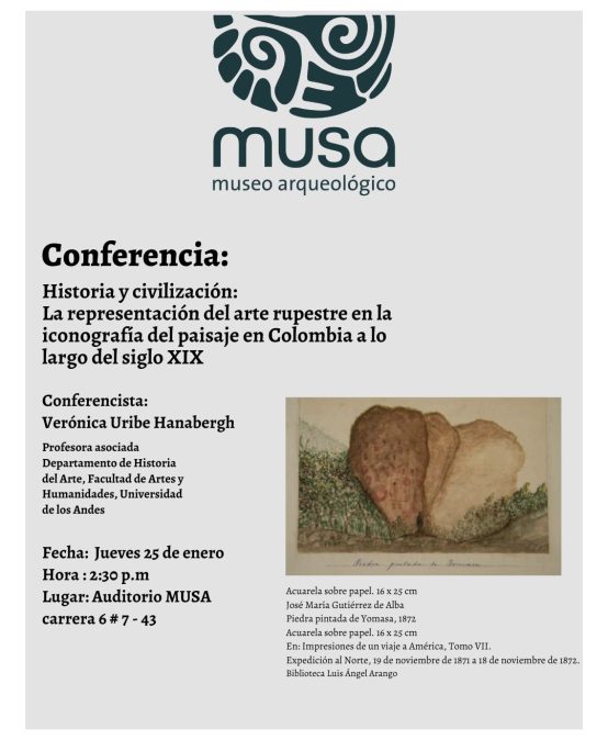 Conferencia: Historia y civilización: La representación del arte rupestre en la iconografía del paisaje en Colombia a lo largo del siglo XIX