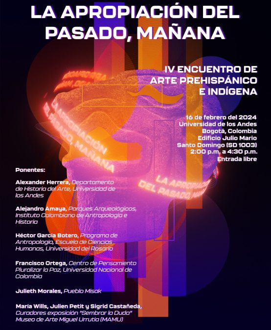 IV Encuentro de Arte prehispánico e indígena: La apropiación del pasado, mañana
