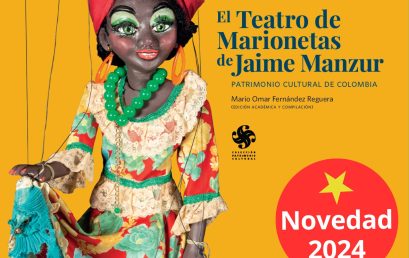 El Teatro de Marionetas de Jaime Manzur. Patrimonio cultural de Colombia