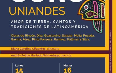 Coro Uniandes presenta: “Amor de tierra, cantos y tradiciones de Latinoamérica”
