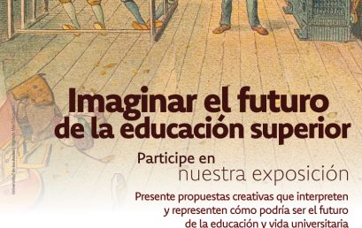 Convocatoria extendida:  Exposición Imaginar el Futuro de la Educación Superior