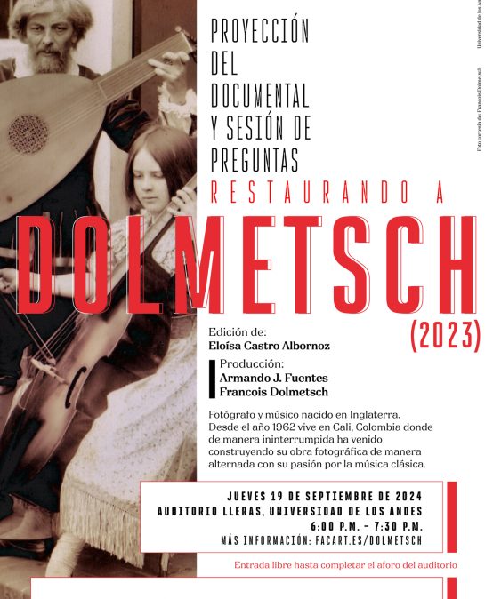 Proyección del documental: Restaurando a Dolmetsch (2023), próximo jueves 19 de septiembre de 2024 a las 6:00 p.m. en el Auditorio Lleras