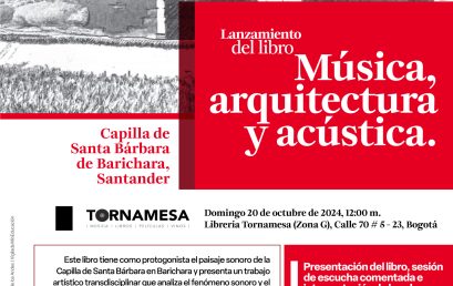 Lanzamiento del libro Música, arquitectura y acústica. Capilla de Santa Bárbara de Barichara, Santander