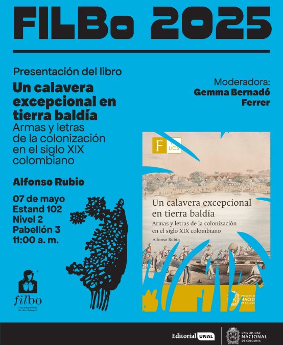 Presentación del libro Un calavera excepcional en tierra baldía Armas y letras de la colonización en el siglo XIX