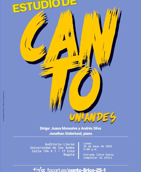 Estudio de Canto Uniandes en 2025-1: próximo lunes 26 de mayo de 2025 en el Auditorio Lleras, Universidad de los Andes