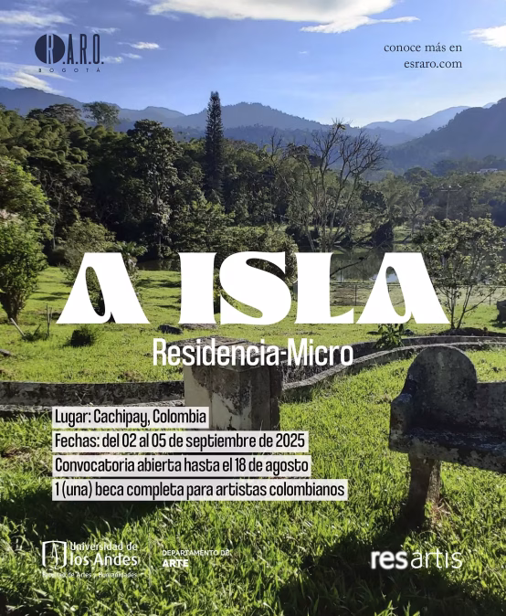 OPEN CALL Residencia-Micro A Isla | Una beca completa para artistas colombianos en colaboración con el Departamento de Arte de la Universidad de Los Andes
