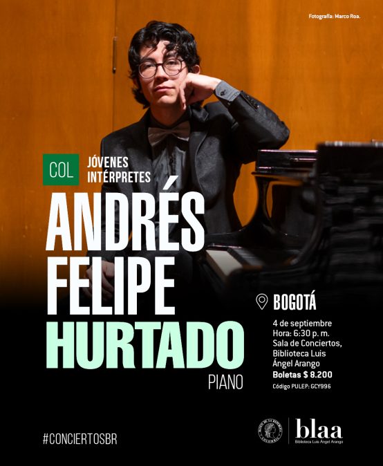 Andrés Felipe Hurtado (piano) en la Temporada Nacional de Conciertos 2025 - Serie Jóvenes intérpretes, jueves 4 de septiembre de 2025