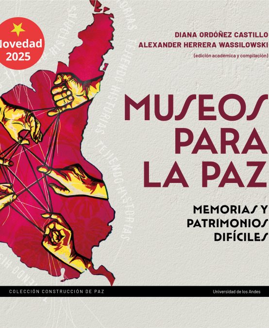 Museos para la paz. Memorias y patrimonios difíciles